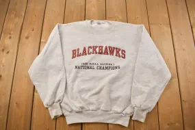 Vintage 2000 Blackhawks NJCAA National Champions Collegiate Crewneck / Embroidered / NCAA Sweatshirt / Sportswear / Americana